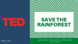 TED Talk – Save the Rainforest